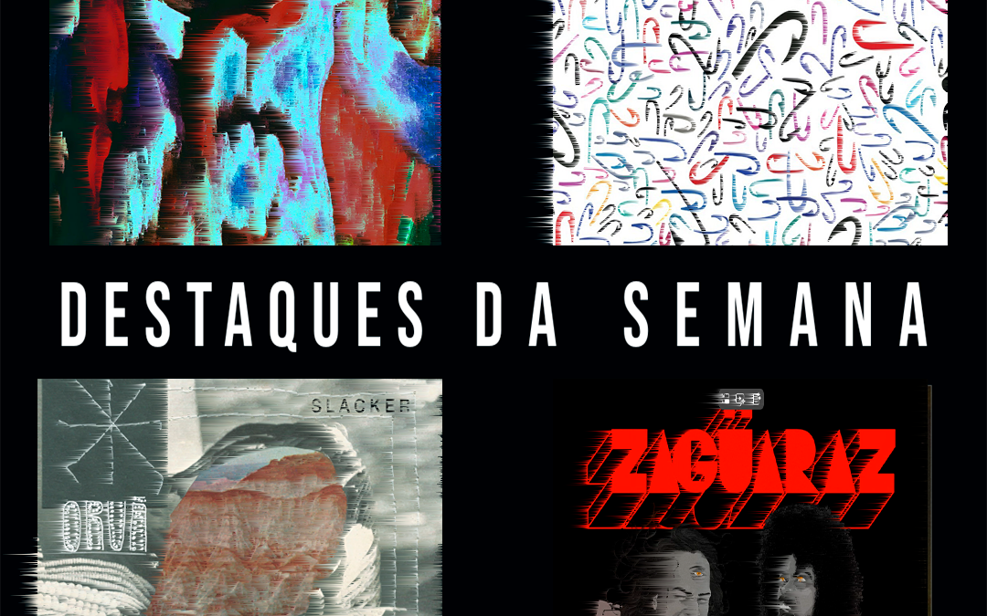 Destaques da semana: EP do Zaguaraz, novo disco do Oruã, debute do CIEL e retorno do Lemonheads
