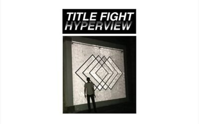 Um Outro Lado Indica – Title Fight, Hyperview (2015)